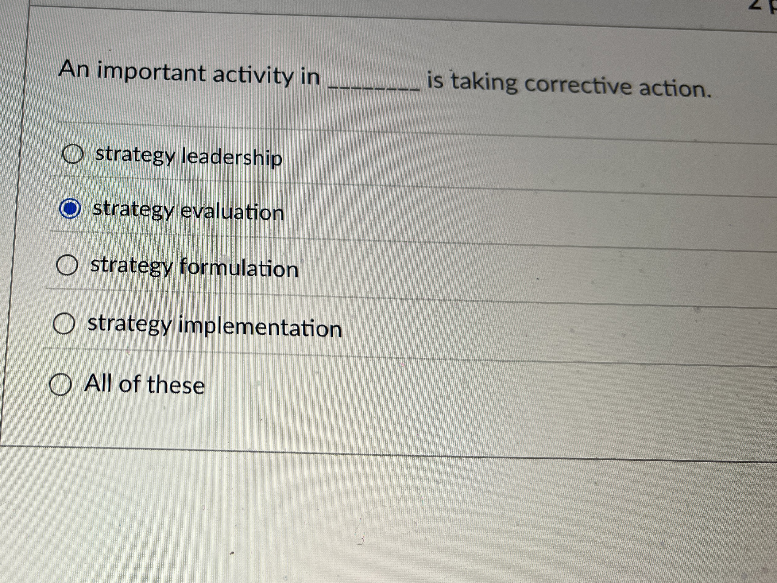  An important activity in q, is taking corrective action. strategy leadership