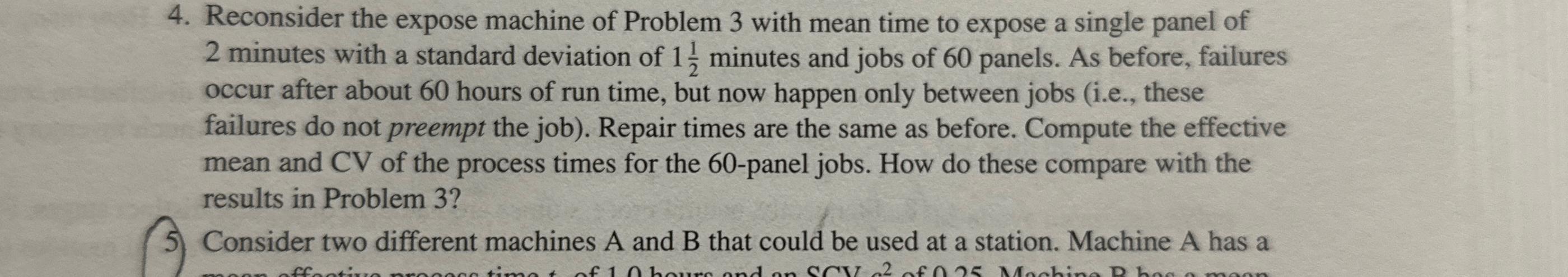  Reconsider the expose machine of Problem 3 with mean time to