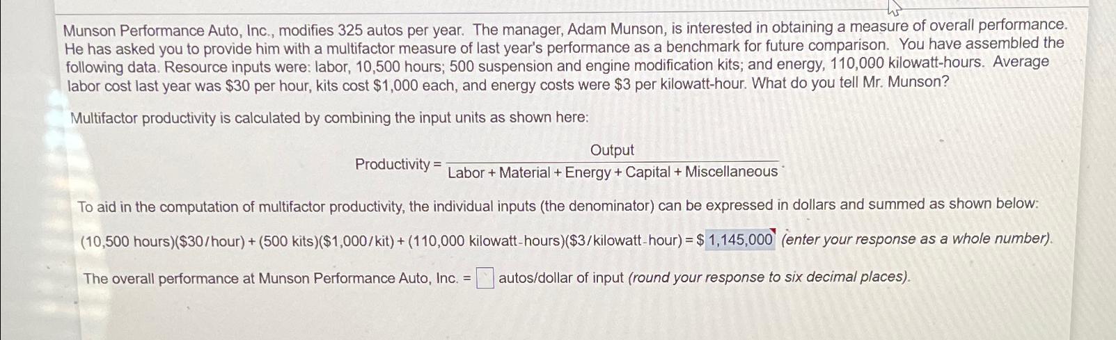  Munson Performance Auto, Inc., modifies 325 autos per year. The manager,