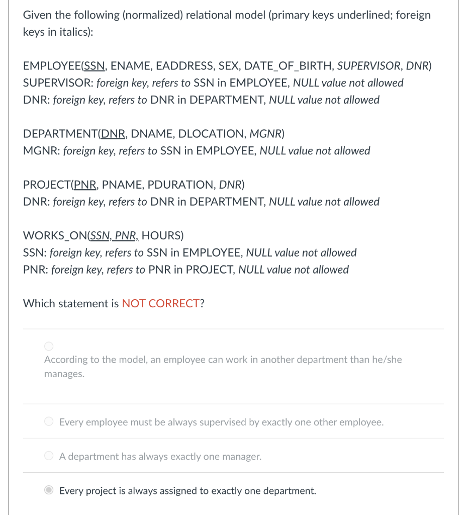  Given the following (normalized) relational model (primary keys underlined; foreign keys