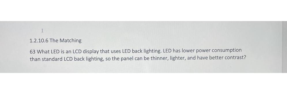 1.2.10.6 The Matching 63 What LED is an LCD display that