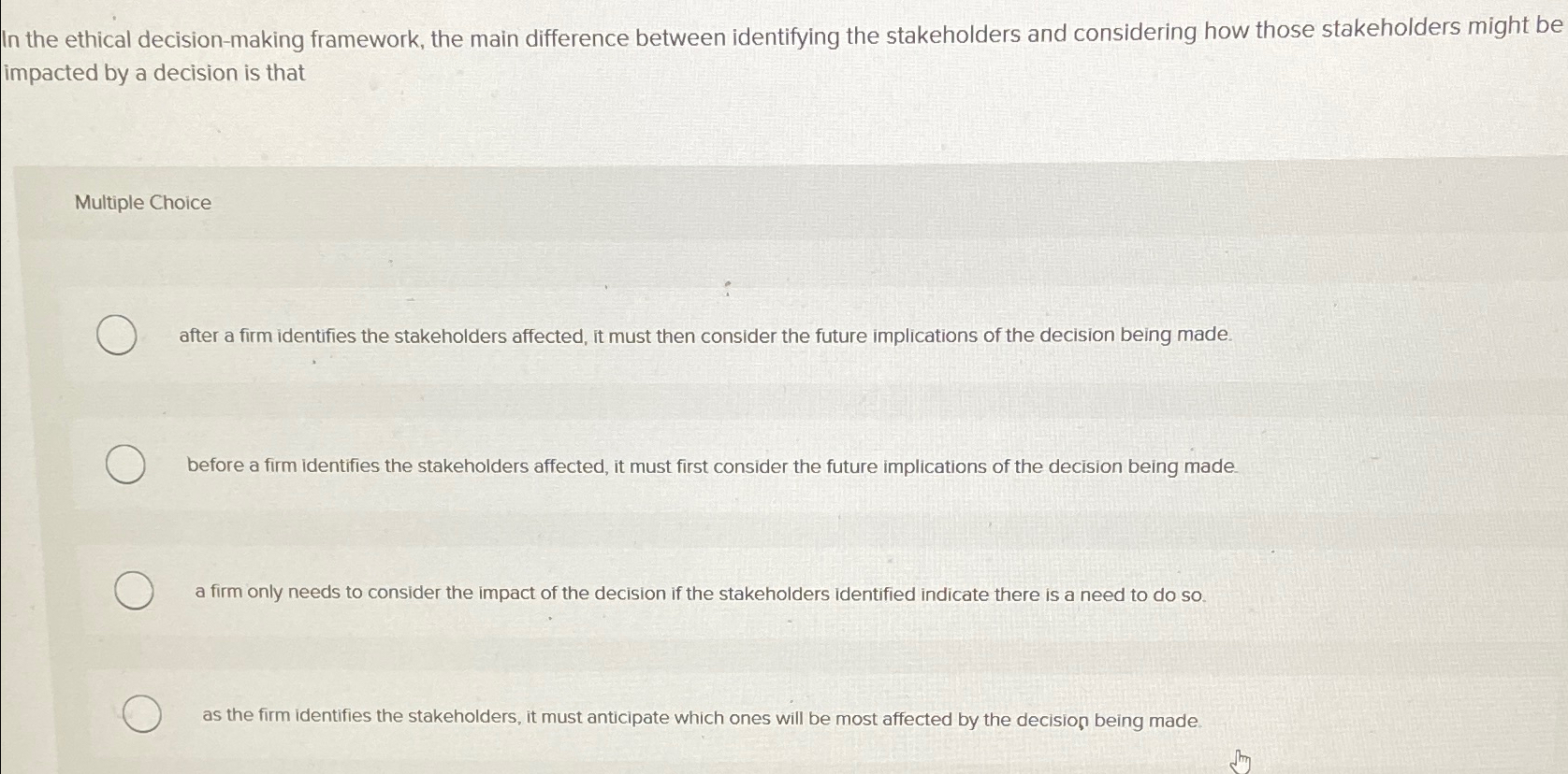  In the ethical decision-making framework, the main difference between identifying the