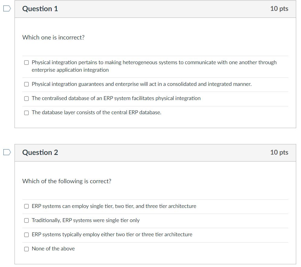 Enterprise Systems Configuration Which one is incorrect? Physical integration pertains to making
