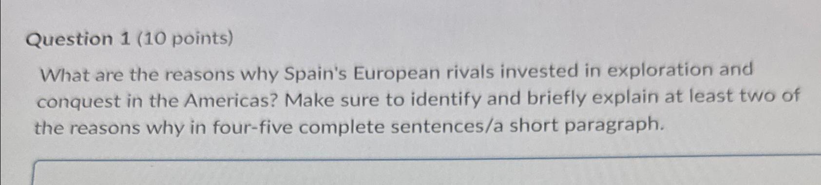  Question 1(10 points) What are the reasons why Spain's European rivals
