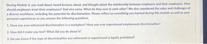  During Module 6 , you read about, heard lectures about, and