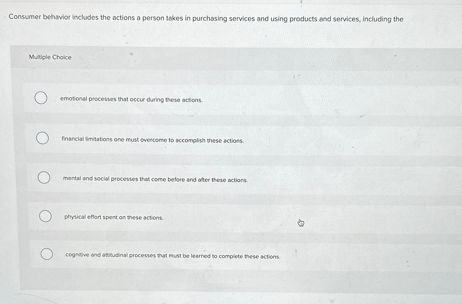  Consumer behavior includes the actions a person takes in purchasing services