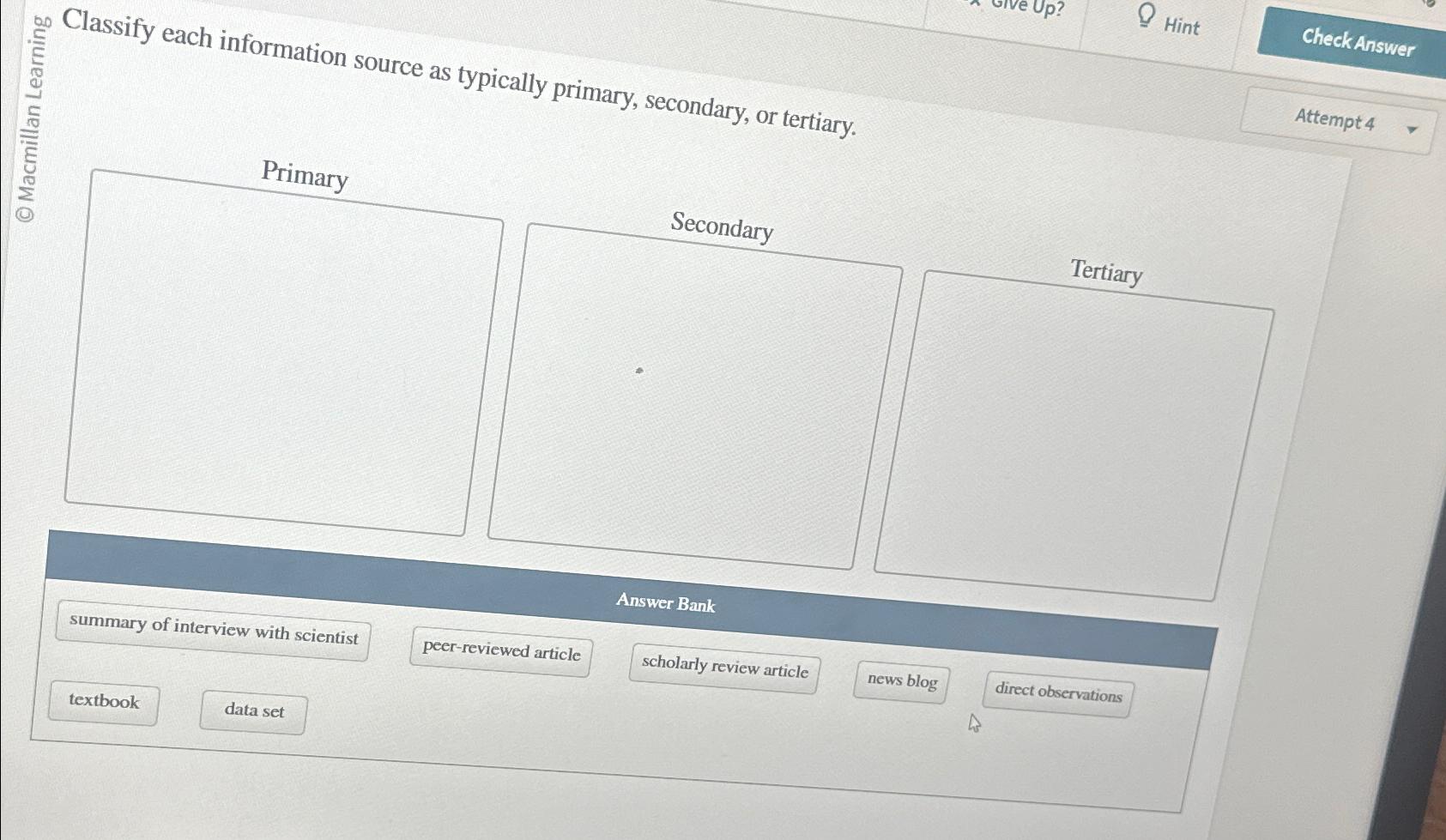  Classify each information source as typically primary, secondary, or tertiary. Hint