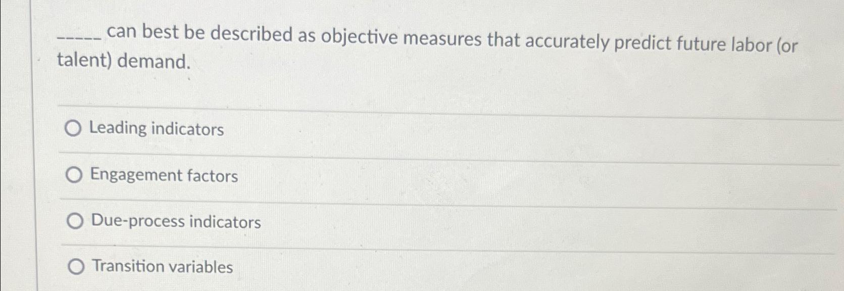  can best be described as objective measures that accurately predict future