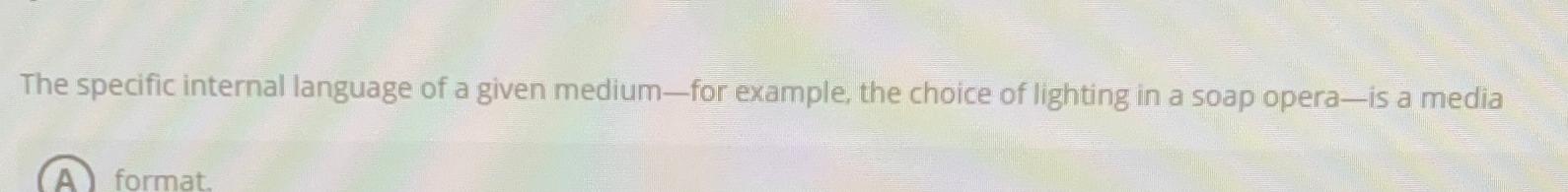  The specific internal language of a given medium-for example, the choice