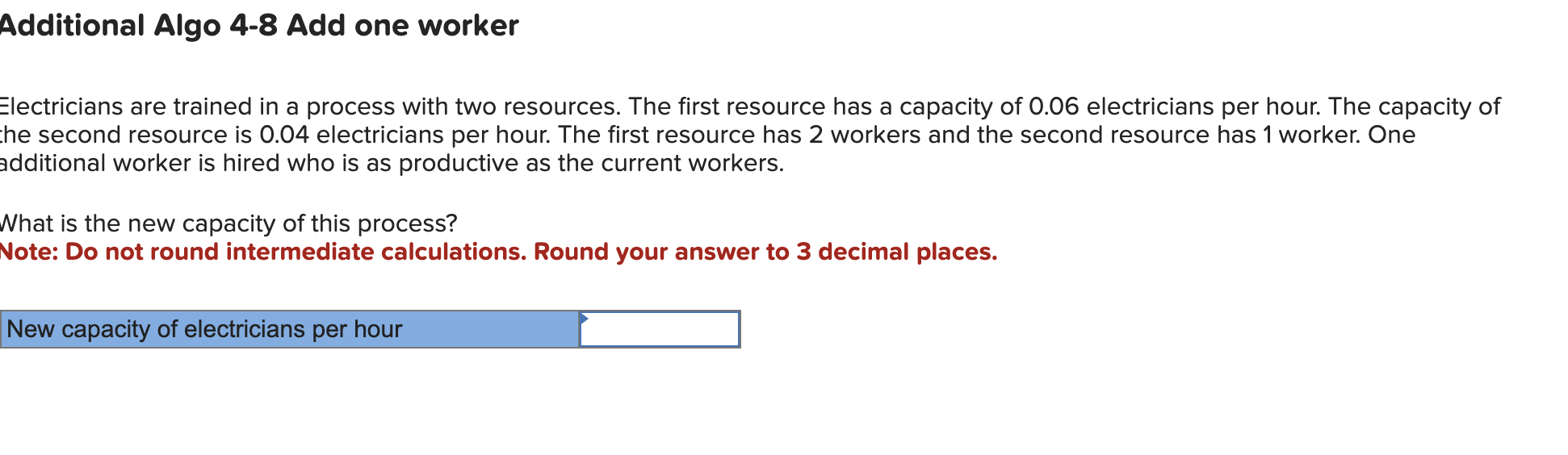  Electricians are trained in a process with two resources. The first