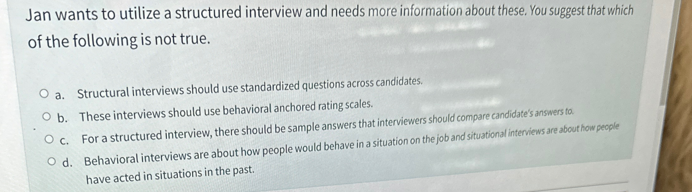  Jan wants to utilize a structured interview and needs more information