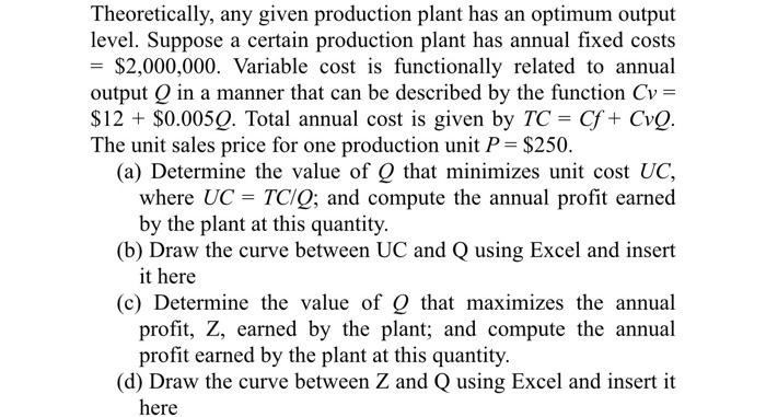  Theoretically, any given production plant has an optimum output level. Suppose
