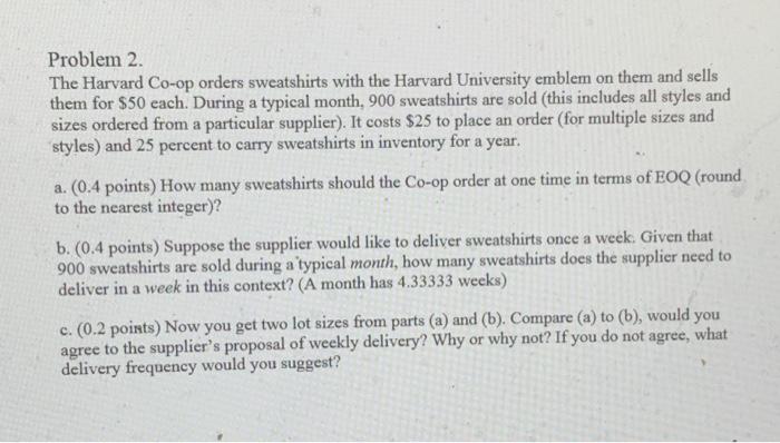 Problem 2. The Harvard Co-op orders sweatshirts with the Harvard University emblem