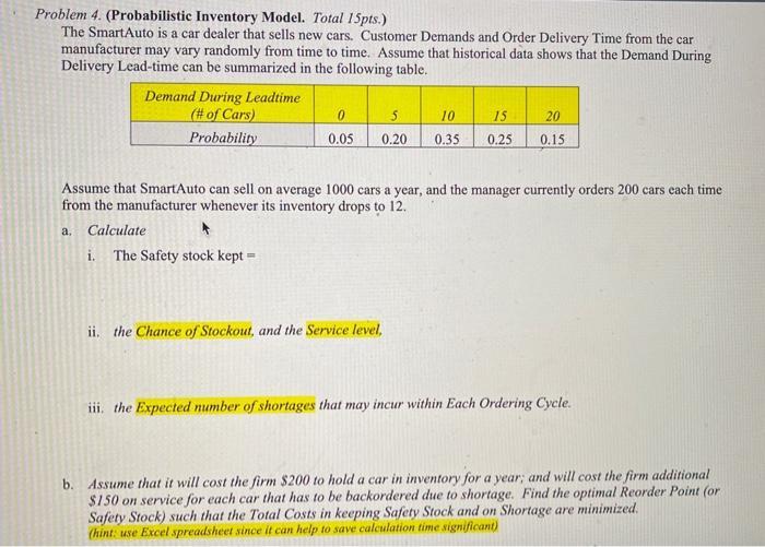  Problem 4. (Probabilistic Inventory Model. Total 15pts.) The SmartAuto is a
