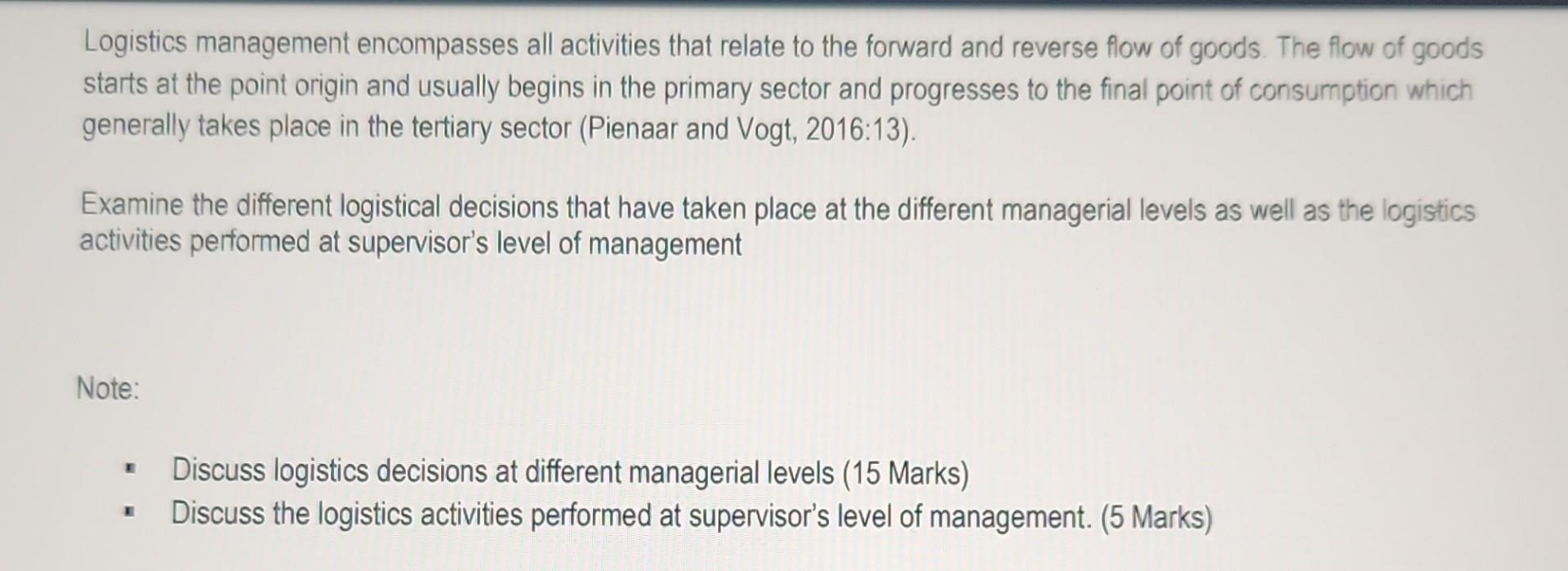 follow: Logistics management encompasses all activities that relate to the forward and