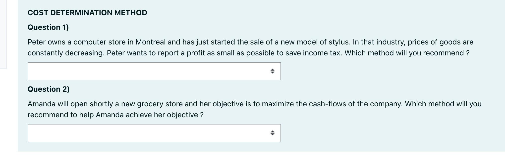  COST DETERMINATION METHOD Question 1) Peter owns a computer store in
