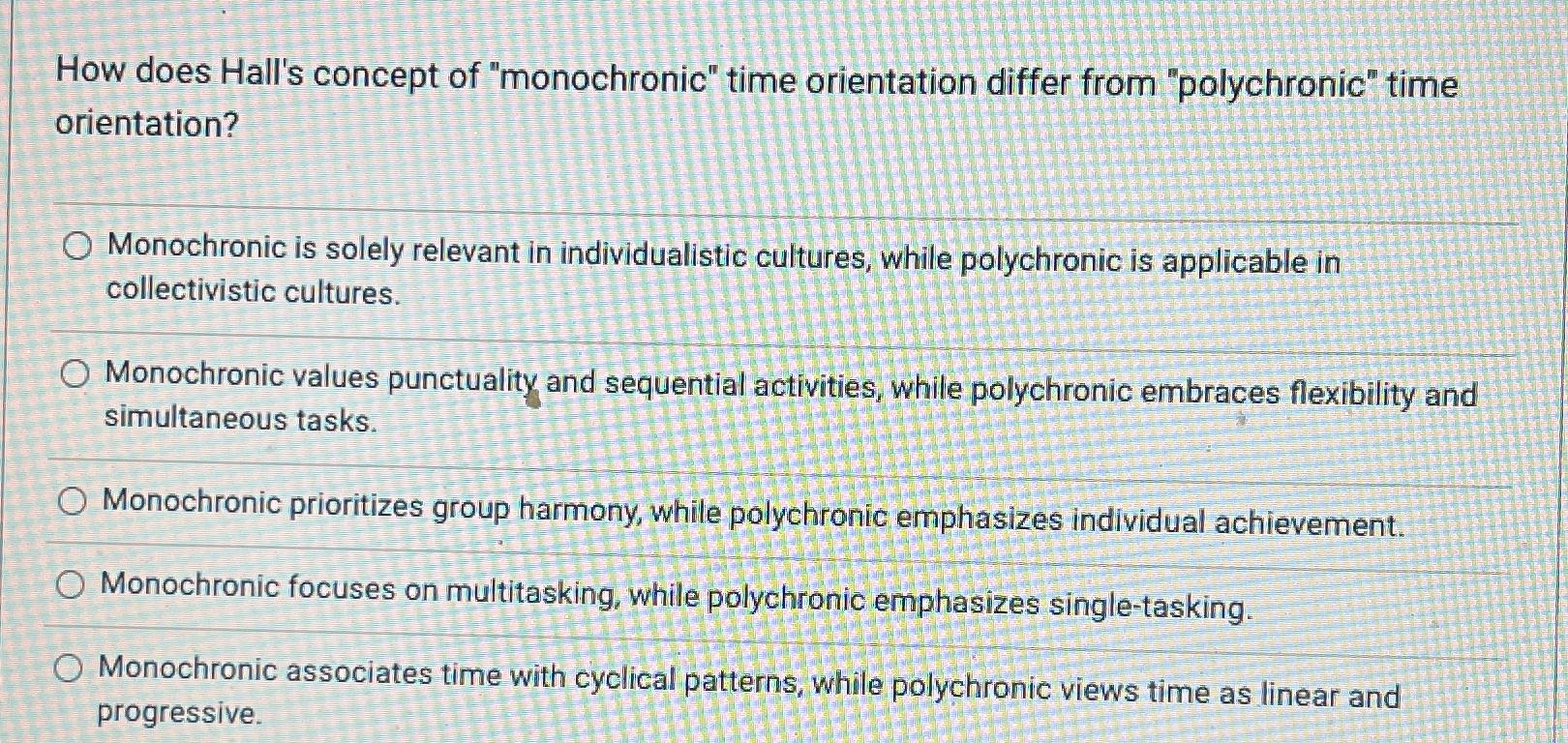  How does Hall's concept of "monochronic" time orientation differ from "polychronic"