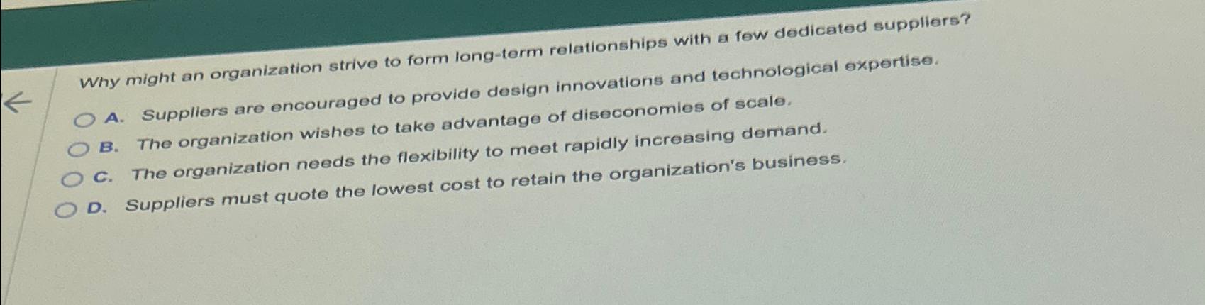  Why might an organization strive to form long-term relationships with a