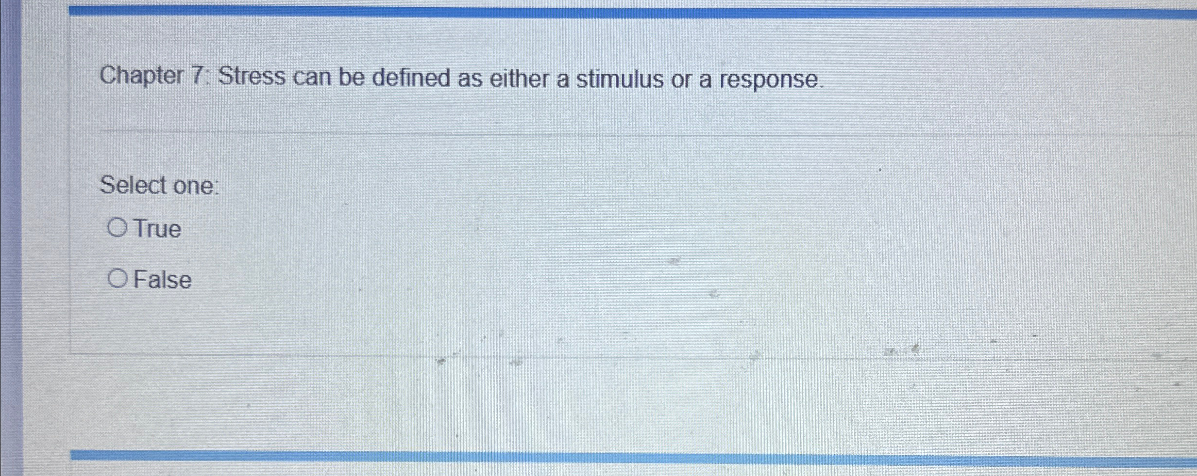 Chapter 7: Stress can be defined as either a stimulus or