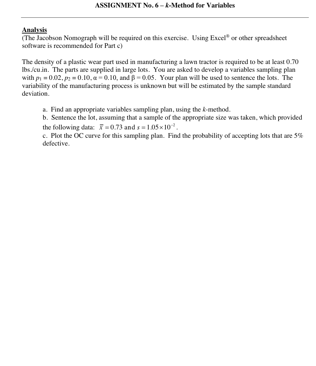 Analysis (The Jacobson Nomograph will be required on this exercise. Using