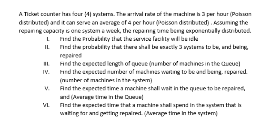  A Ticket counter has four (4) systems. The arrival rate of