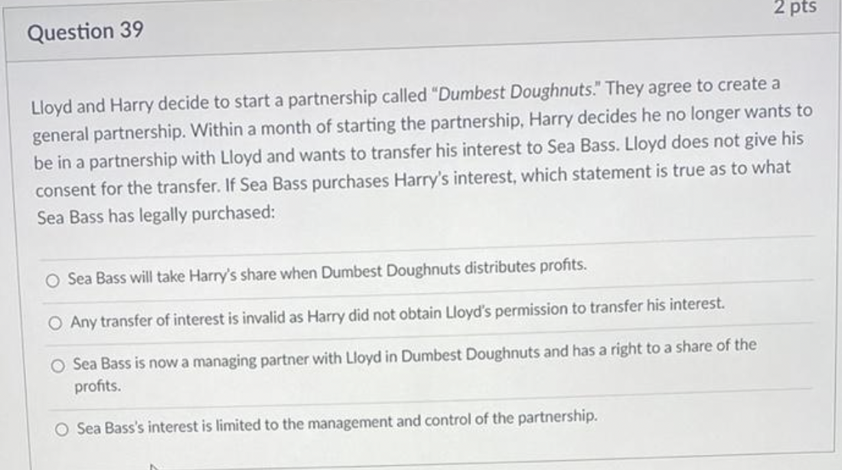  2 pts Question 39 Lloyd and Harry decide to start a