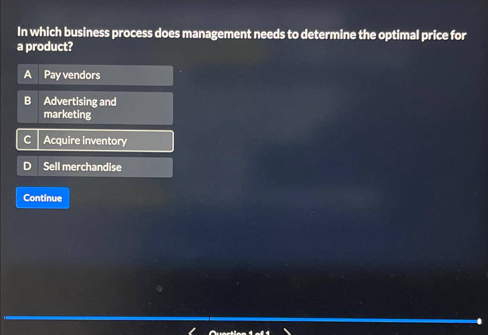  In which business process does management needs to determine the optimal