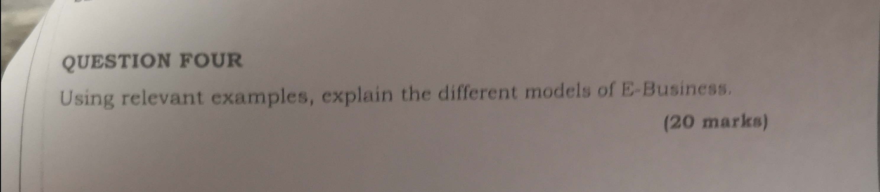  QUESTION FOUR Using relevant examples, explain the different models of E-Business.