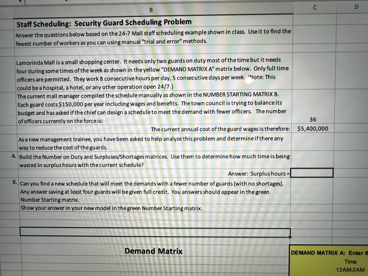on the 24-7 Mall staff scheduling example shown in class. Use it