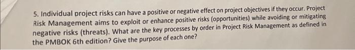  5. Individual project risks can have a positive or negative effect