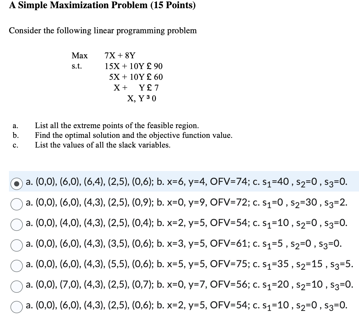  A Simple Maximization Problem (15 Points) Consider the following linear programming