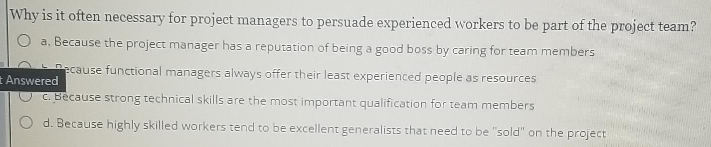  Why is it often necessary for project managers to persuade experienced