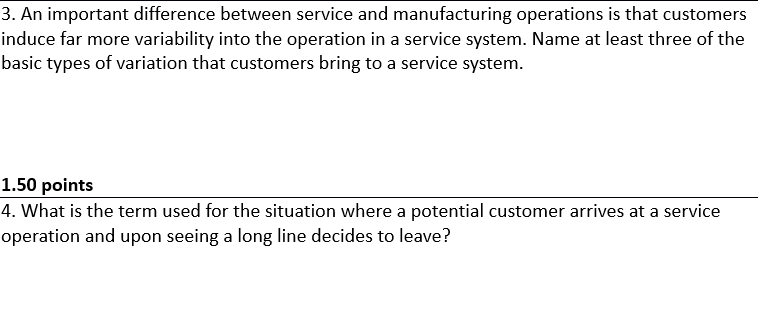  3. An important difference between service and manufacturing operations is that
