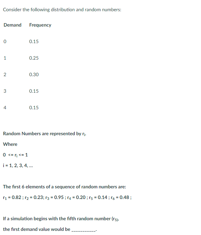  Consider the following distribution and random numbers: Random Numbers are represented