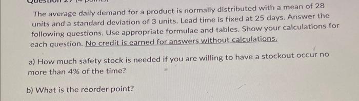  The average daily demand for a product is normally distributed with