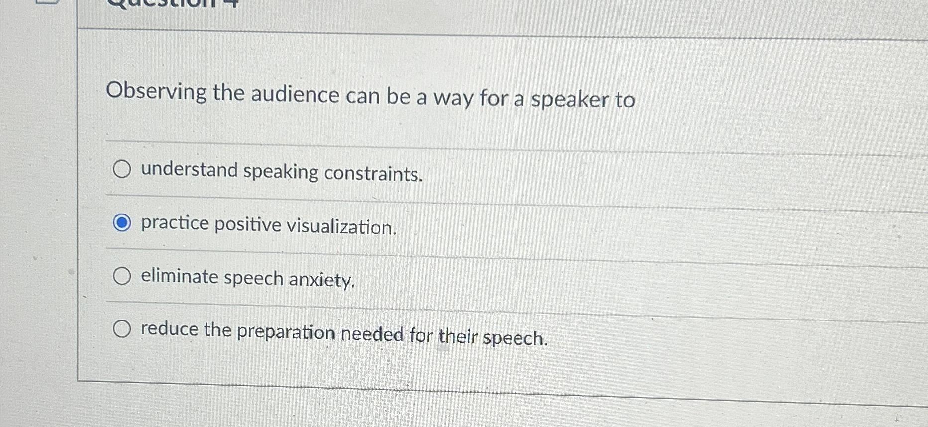  Observing the audience can be a way for a speaker to