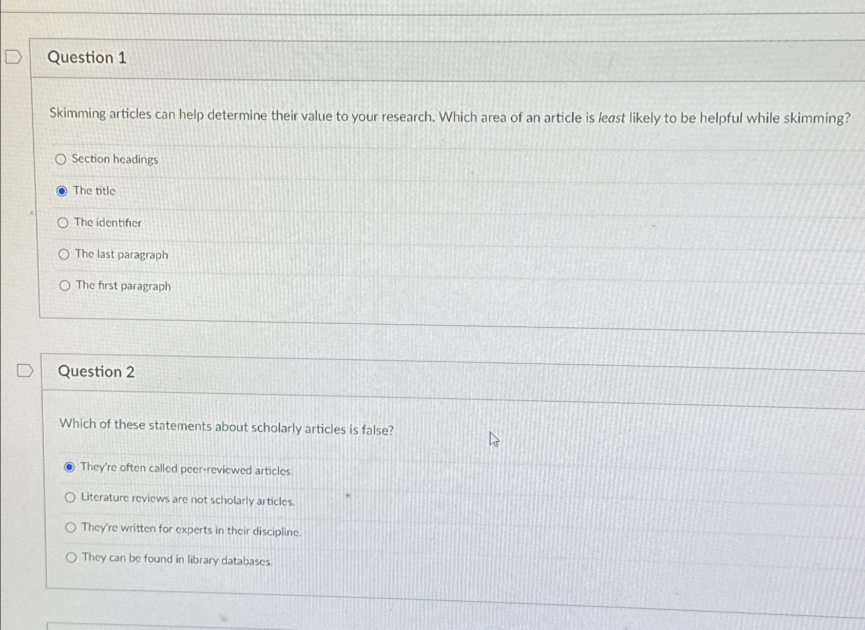  Question 1 Skimming articles can help determine their value to your