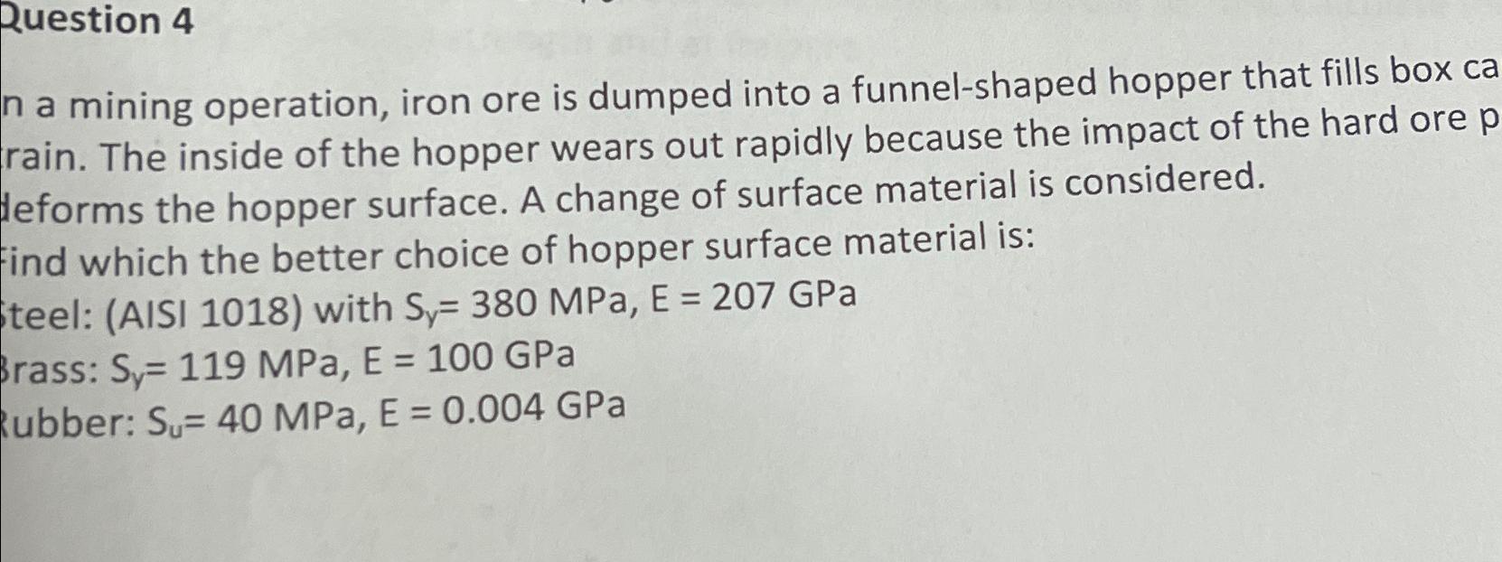  Question 4 n a mining operation, iron ore is dumped into