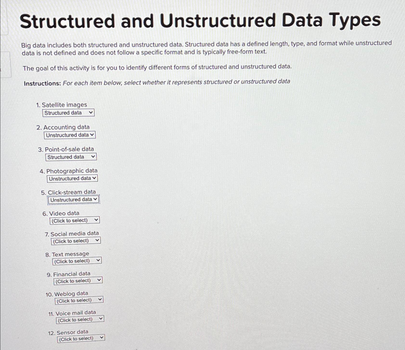 Structured and Unstructured Data Types Big data includes both structured and