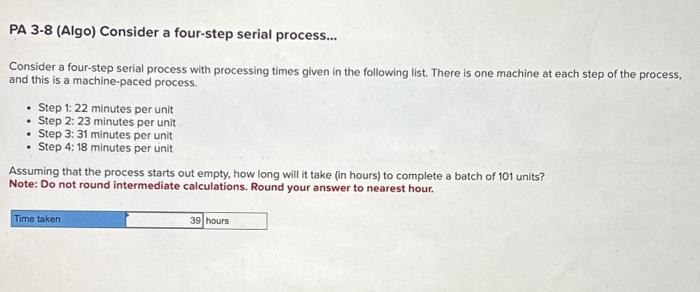  PA 3-8 (Algo) Consider a four-step serial process... Consider a four-step