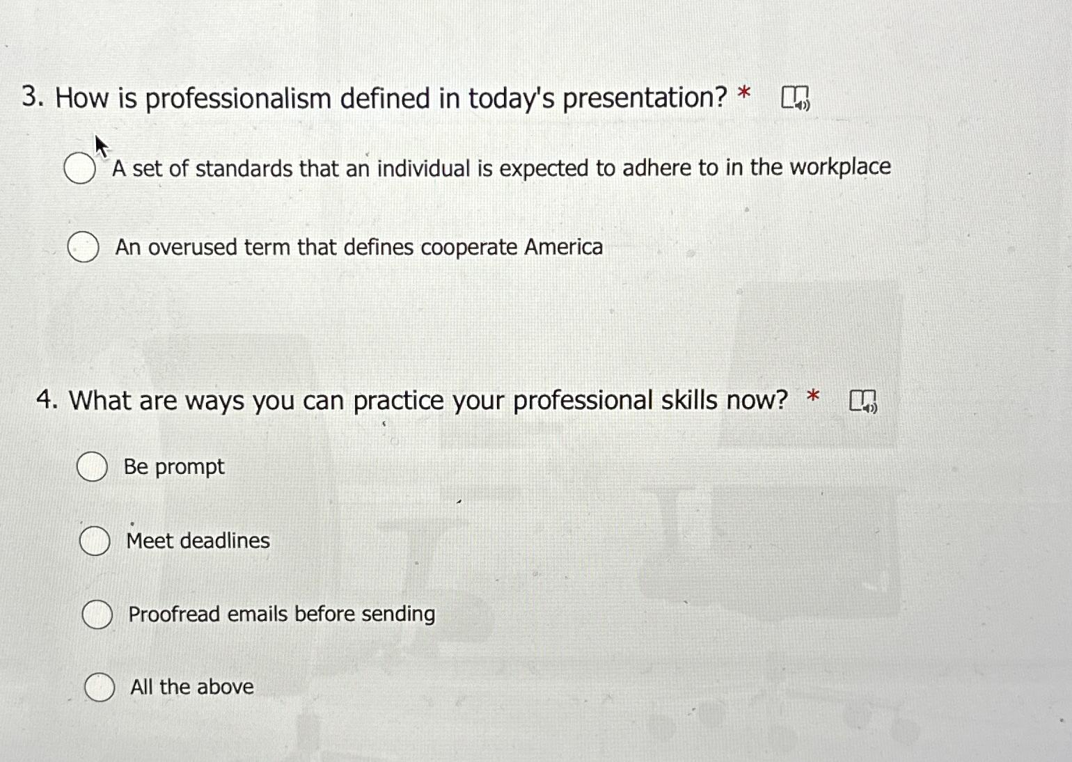  How is professionalism defined in today's presentation? * A set of
