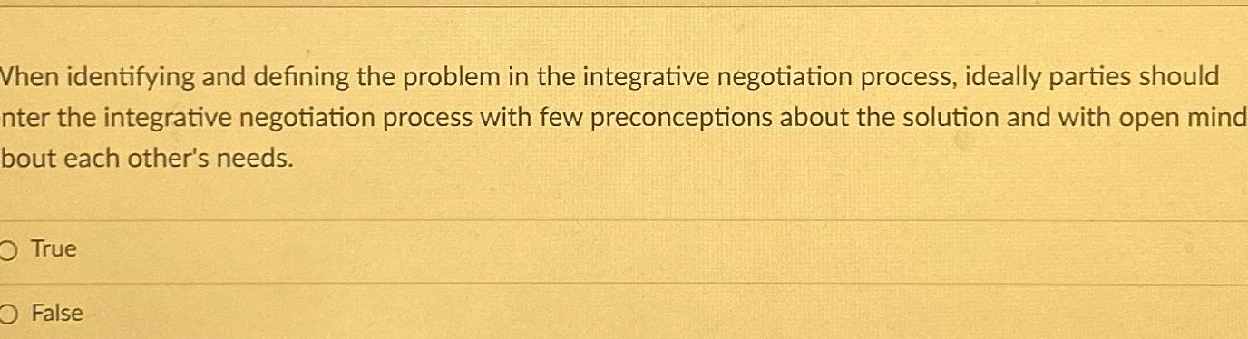  Vhen identifying and defining the problem in the integrative negotiation process,