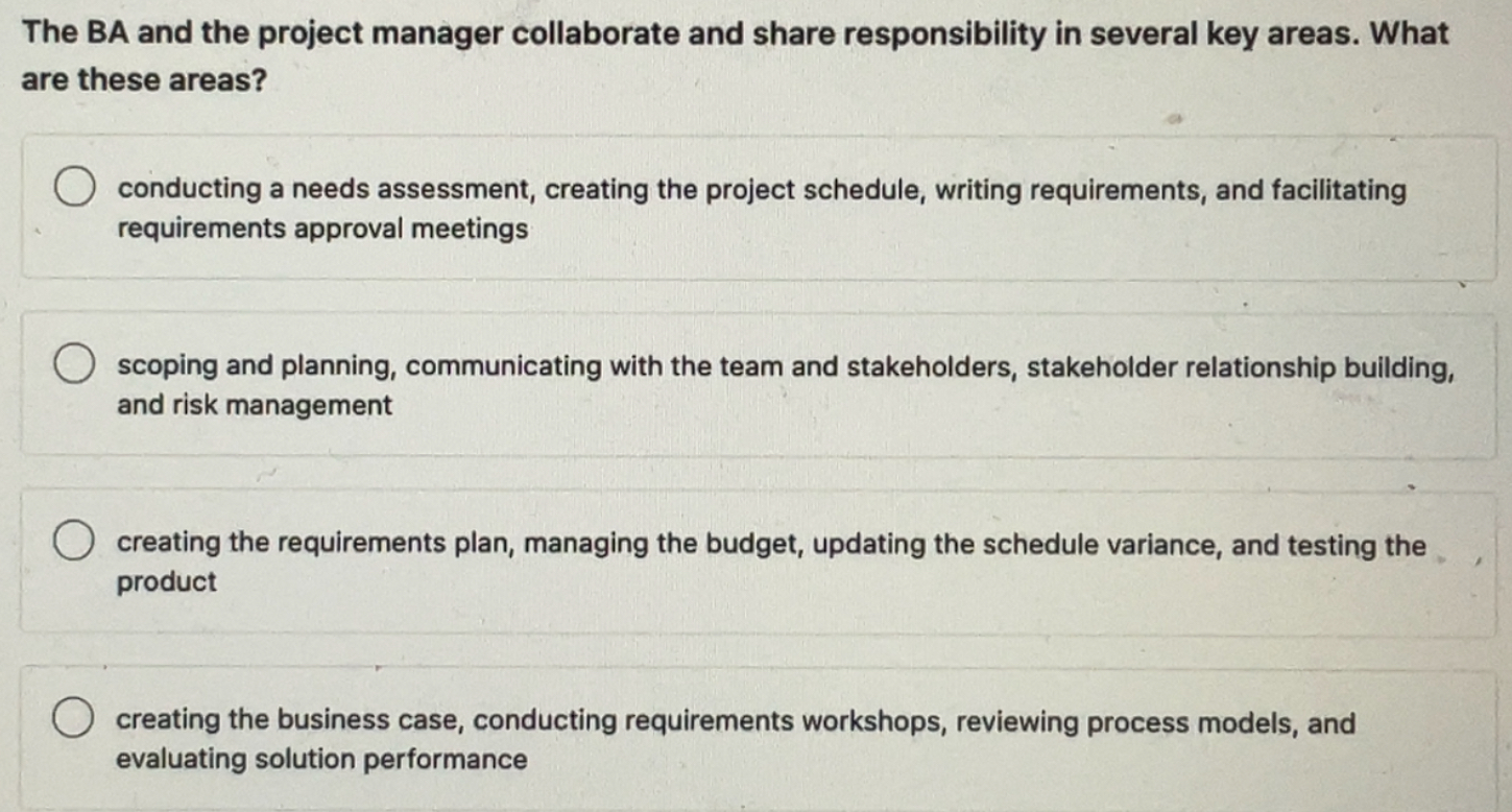  he BA and the project manager collaborate and share responsibility in