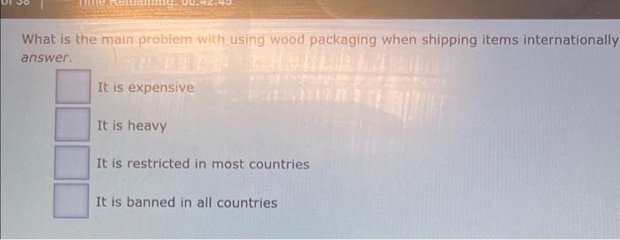  What is the main problem with using wood packaging when shipping