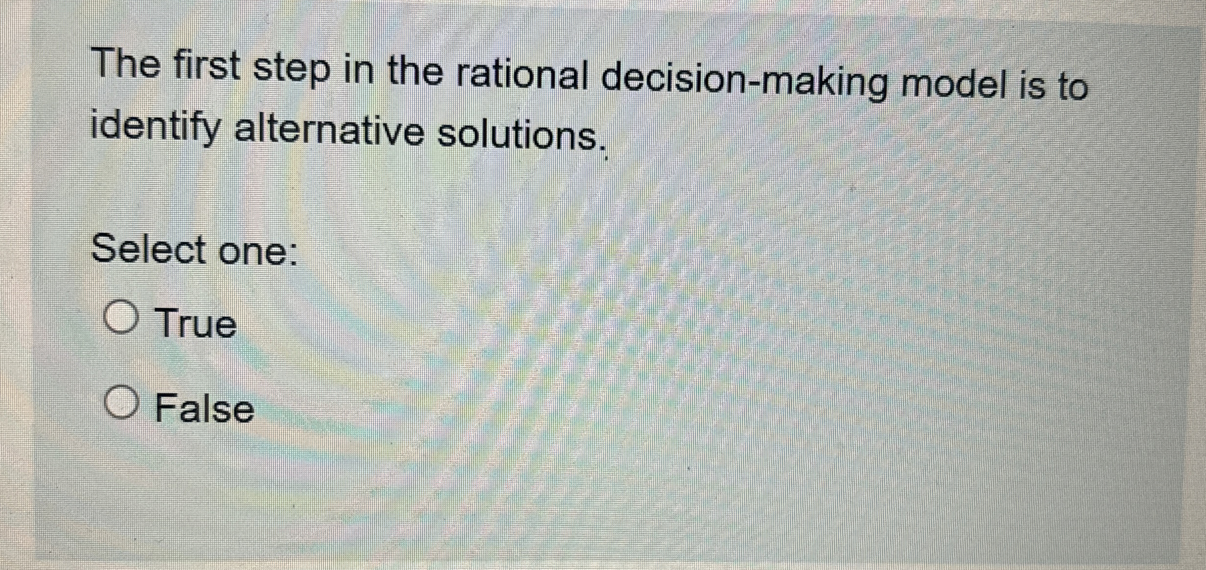  The first step in the rational decision-making model is to identify