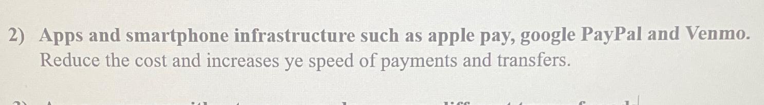  Apps and smartphone infrastructure such as apple pay, google PayPal and