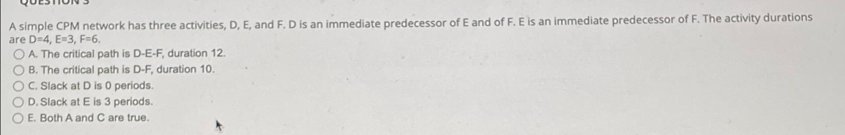 A simple CPM network has three activities, D, E, and F.