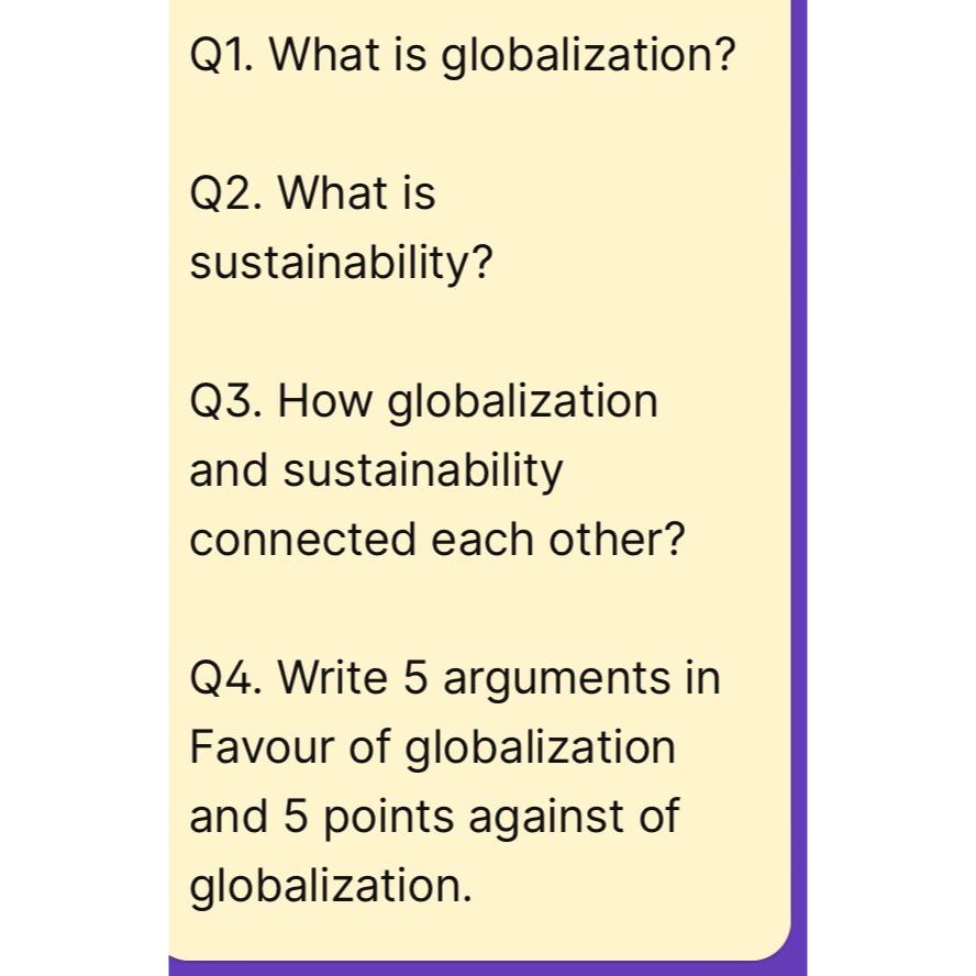  Q1. What is globalization? Q2. What is sustainability? Q3. How globalization