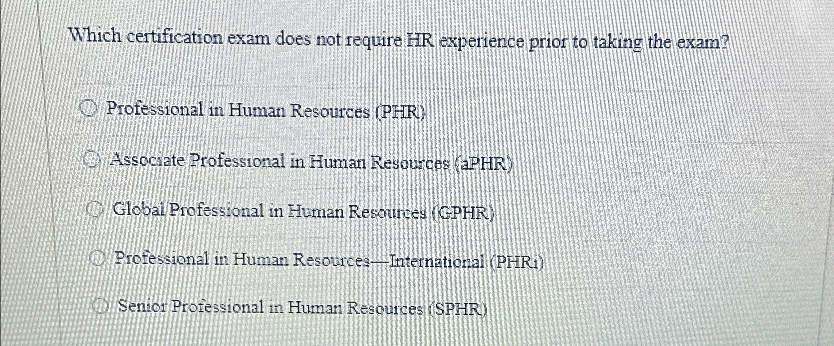  Which certification exam does not require HR experience prior to taking