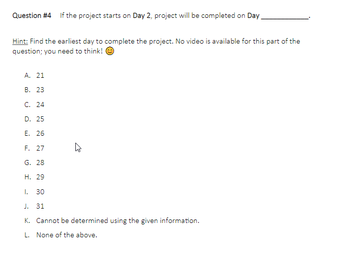  Question \#4 If the project starts on Day 2, project will